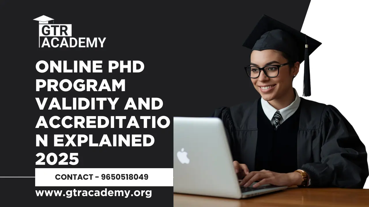 Best Online PhD Program Validity and Accreditation Explained 2025 - GTR ...