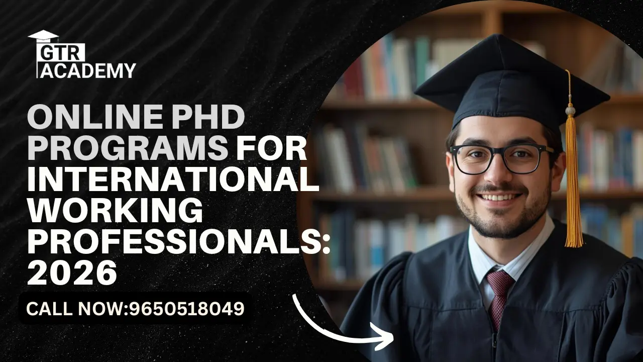 Online PhD Programs for International Working Professionals: 2026 - GTR ...