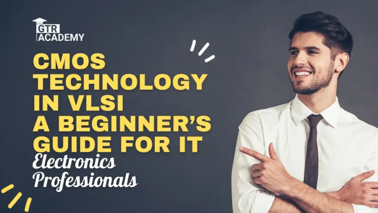 CMOS Technology in VLSI