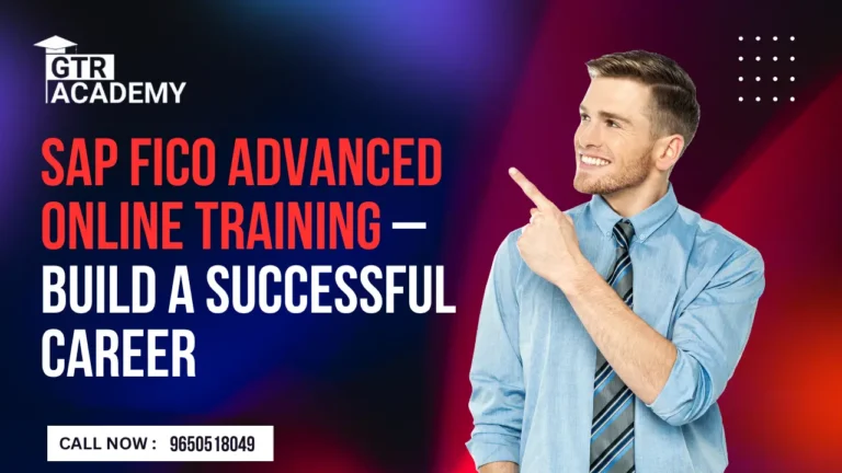 SAP FICO Advanced Online Training – Build a Successful Career with GTR Academy