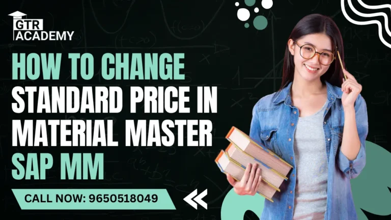 Learn how to change standard price in material master in SAP MM step-by-step using Tcode MR21. Understand standard price updates, Tcodes, and valuation with GTR Academy’s SAP MM training course.