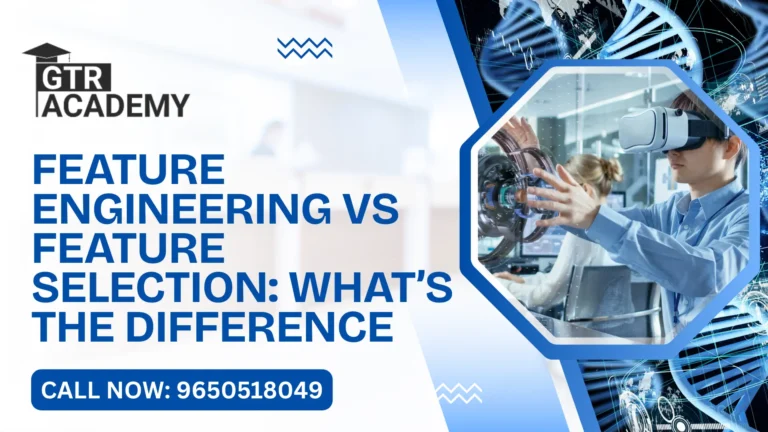 Feature Engineering vs Feature Selection: What’s the Difference?