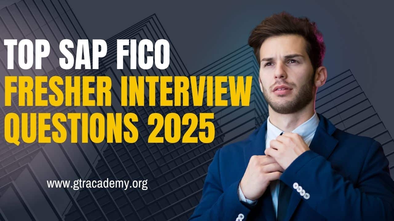 Top SAP FICO Fresher Interview Questions 2025