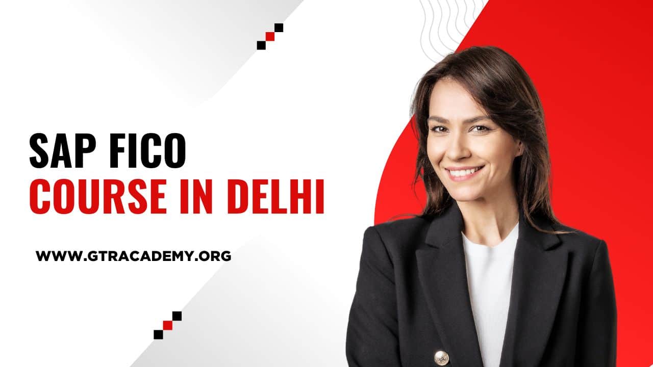 The Ultimate Guide to SAP FICO Course in Delhi (2025)