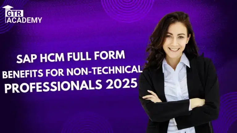 SAP HCM Full Form & Benefits for Non-Technical Professionals 2025