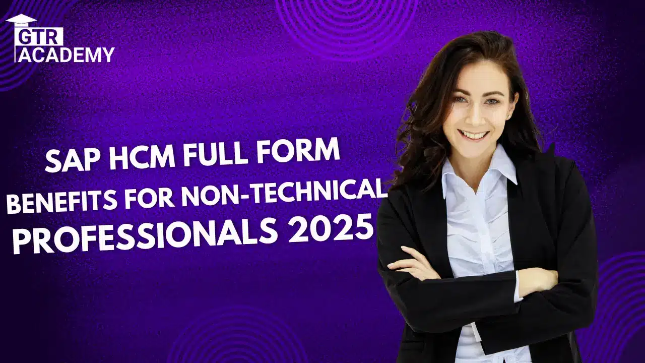 SAP HCM Full Form & Benefits for Non-Technical Professionals 2025