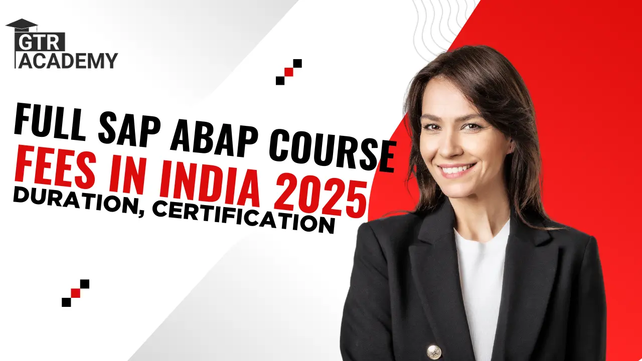 Full SAP ABAP Course Fees in India 2025: Duration, Certification