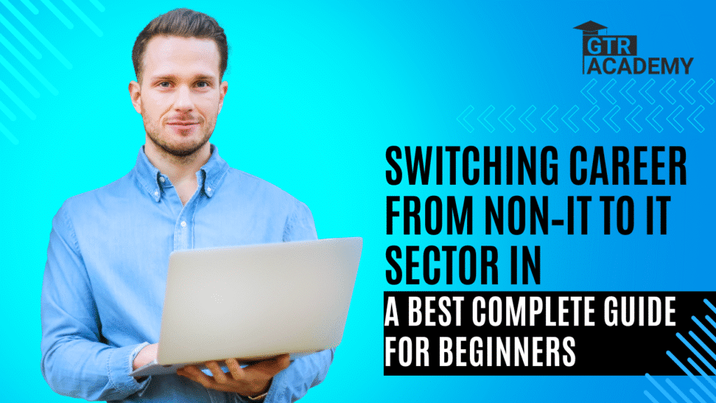 Switching Career from Non‑IT to IT Sector in 2025: A Best Complete Guide for Beginners