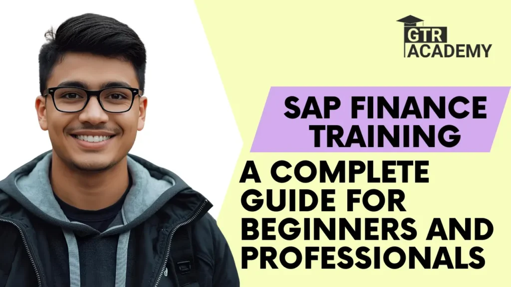 SAP Finance Training 2025 – A Complete Guide for Beginners and Professionals