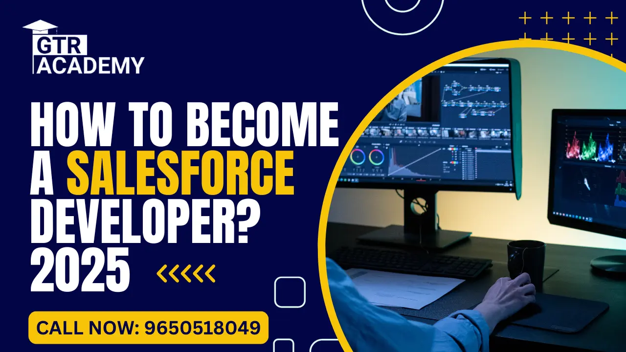 How to Become a Salesforce Developer? Best 2025 1 How to Become a Salesforce Developer
