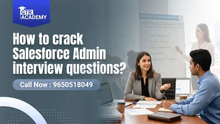 How to Crack Salesforce Admin Interview Questions?
