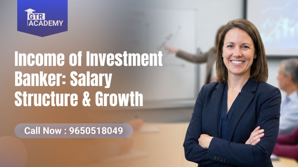 Income of Investment Banker Salary Structure & Growth 2026?