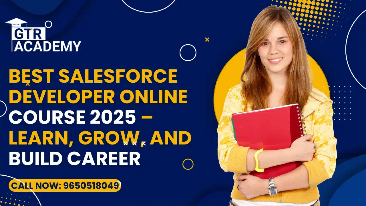 Best Salesforce Developer Online Course 2025